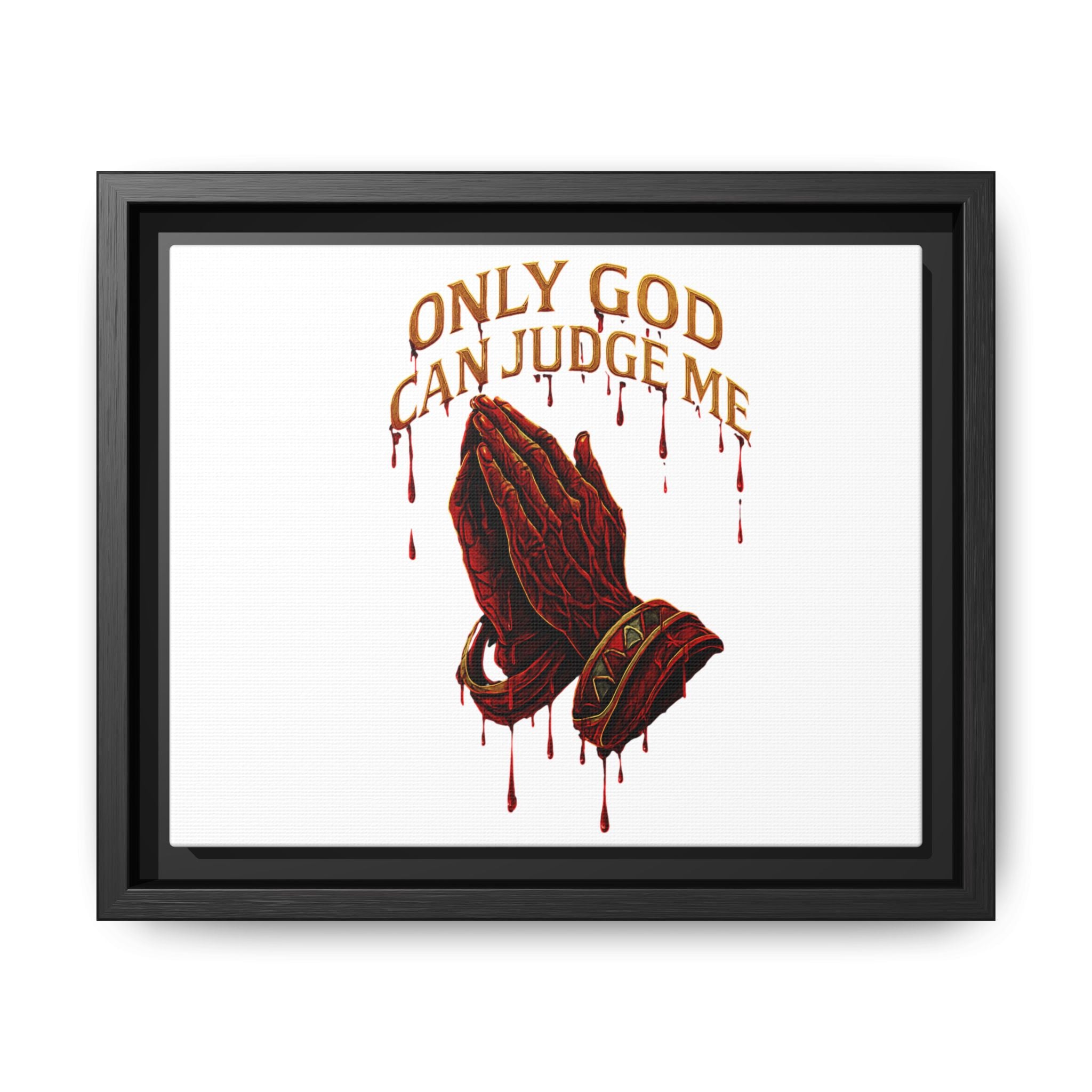 Framed Matte Canvas Wall Art — "Only God Can Judge Me" Praying Hands