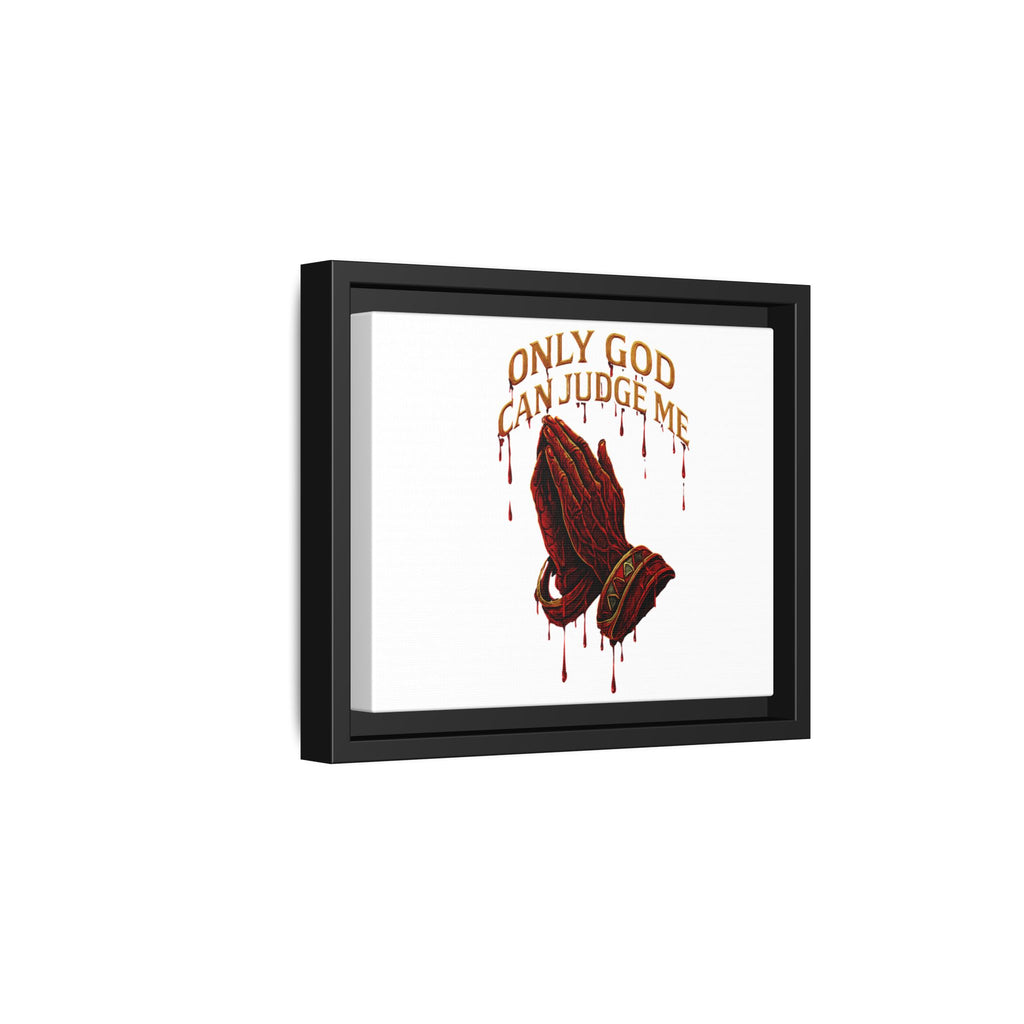 Framed Matte Canvas Wall Art — "Only God Can Judge Me" Praying Hands