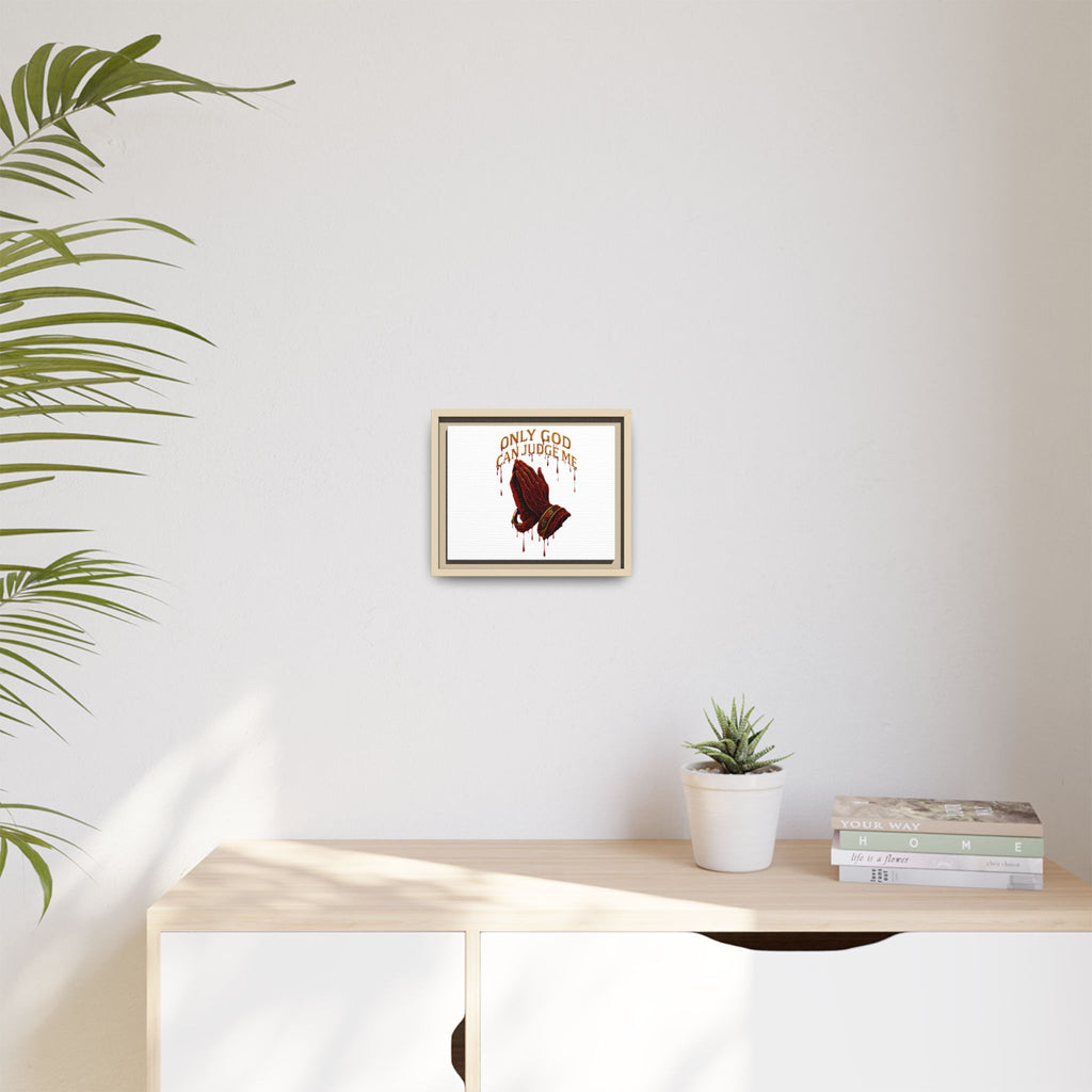 Framed Matte Canvas Wall Art — "Only God Can Judge Me" Praying Hands