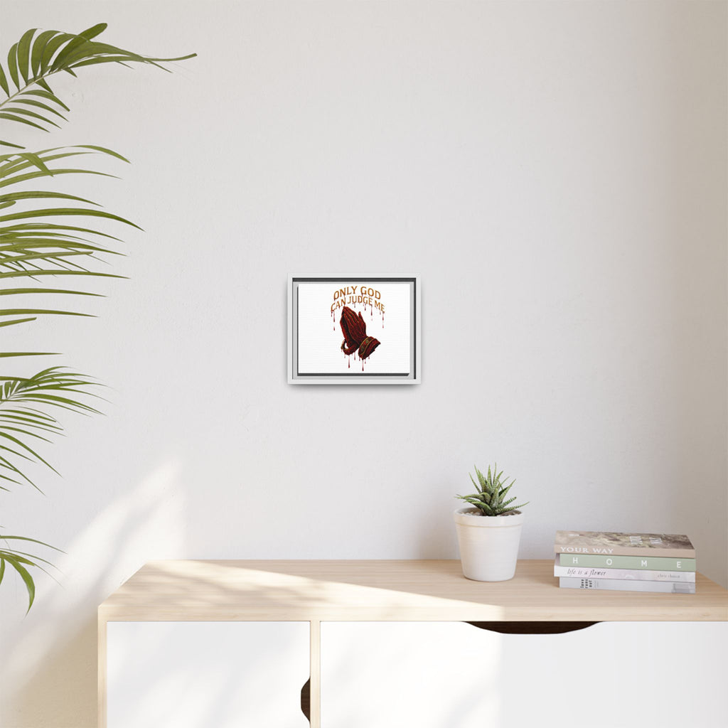 Framed Matte Canvas Wall Art — "Only God Can Judge Me" Praying Hands