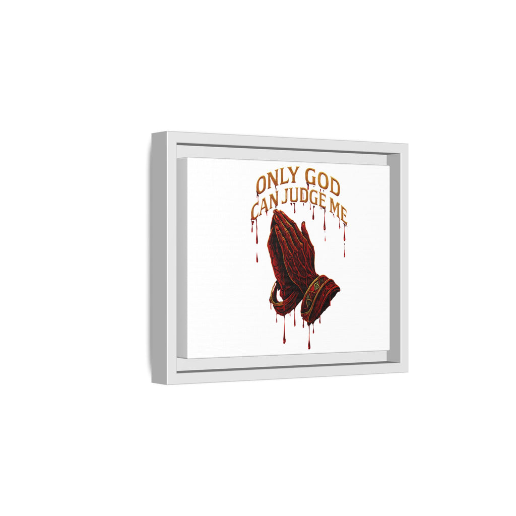 Framed Matte Canvas Wall Art — "Only God Can Judge Me" Praying Hands